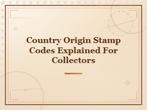 Country Origin Stamp Codes Explained for Collectors