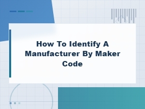 How to Identify a Manufacturer by Maker Code – Complete Lookup Guide